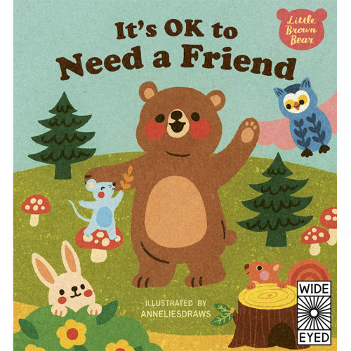 【现货】 It's OK to Need a Friend (Little Brown Bear) 需要朋友是正常的 英文原版图书籍进口正版 儿童绘本 AnneliesDraws