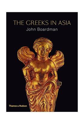 【现货】亚洲希腊人 The Greeks in Asia 英文进口原版人文历史图书籍John Boardman外文正版