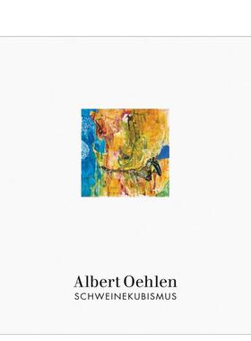 【预售】阿尔伯特·厄伦：猪的立体主义 Albert Oehlen: Schweinekubismus 英文进口原版艺术画册画集外文图书Albert Oehlen