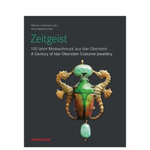 【预售】时代精神：伊达尔 - 奥伯施泰因百年服饰珠宝 Zeitgeist  英文进口原版珠宝首饰图书Arnoldsche Art Publishers外文