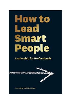 【预售】如何领导聪明人：专业人士的领导力指南 How to Lead Smart People: Leadership for Professionals英文进口原版商业行销