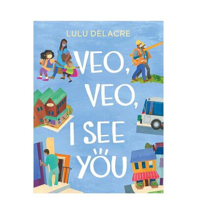 【预售】【Pura Belpré 荣誉奖】我看见你Veo, Veo, I See You英文儿童图书籍进口原版Atheneum Books3-6岁