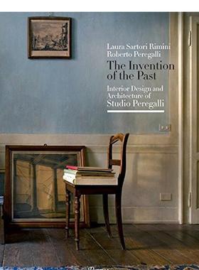 【现货】The Invention of the Past 发明Roberto Peregalli 空间与装饰图书英文进口原版Laura Sartori Rimini Roberto Peregalli