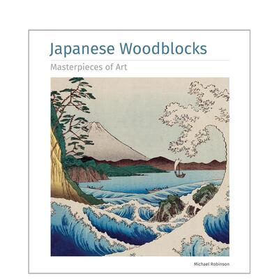 【预售】【翰德图书】【Masterpieces of Art】Japanese Woodblocks， Michael Robinson 艺术总论-历史、理论、评论 Flame Tree