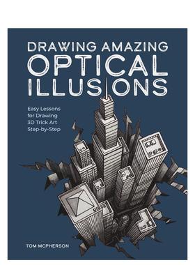 【预售】绘制神奇的光学幻象 Drawing Amazing Optical Illusions 英文进口原版艺术画册画集Tom McPherson外文正版图书籍
