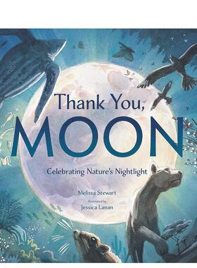 【预售】谢谢你月亮：庆祝大自然的夜光Thank You, Moon: Celebrating Nature's Nightlight 英文进口原版儿童绘本图书 3-6岁 Kno