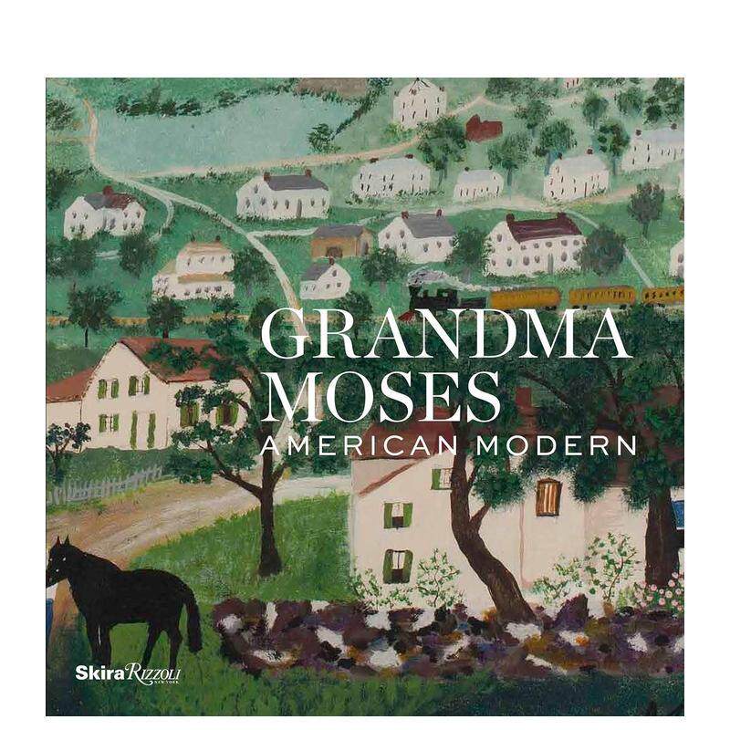 【预售】摩西奶奶:现代美国 Grandma Moses: American Modern 英文进口原版艺术画册画集外文图书籍