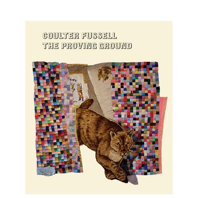 【预售】考尔特·富塞尔作品集：试验场 Coulter Fussell: The Proving Ground 英文进口原版艺术画册画集外文图书Coulter Fussell