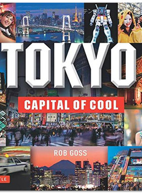【现货】 TOKYO:CAPITALOFCOOL东京：酷之首都东京旅行游玩指南英文原版图书籍进口正版Rob Goss外文