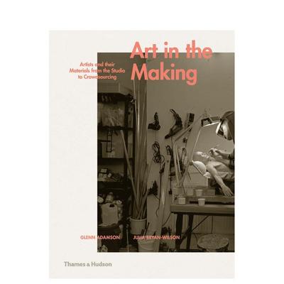 【现货】Art in the Making: Artists and Their Materials from the Studio to Crowdsourcing，艺术的制作：从工作室到众包  英