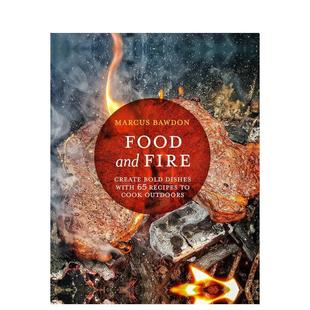 with outdoors recipes Fire bold 图书进口Ma 大胆尝试65种户外食谱 原版 and Create dishes cook 食物与火 Food 现货