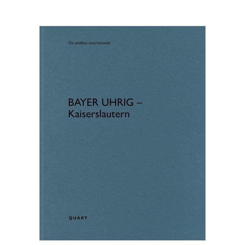 【预售】拜耳·乌里希——凯泽斯劳滕 Bayer Uhrig – Kaiserslautern 英文进口原版建筑设计图书Heinz Wirz外文正版