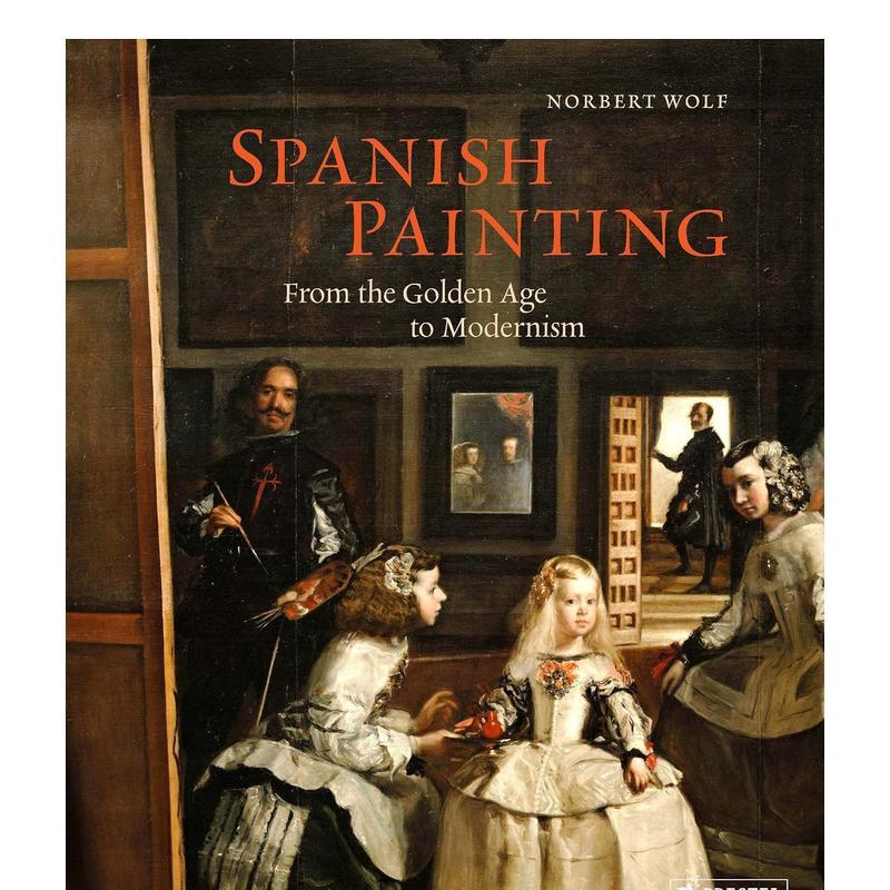 【预售】西班牙绘画： 从黄金时代到现代主义 Spanish Painting: From the Golden Age to Modernism英文进口原版艺术图书Wolf Nor