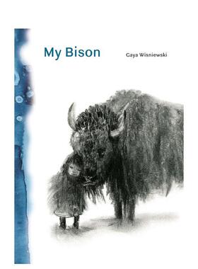 【现货】我的朋友野牛My Bison英文进口原版图书儿童绘本Gaya Wisniewski6-9岁