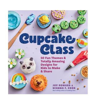 【预售】纸杯蛋糕创意课堂 Cupcake Class 英文进口原版餐饮美食图书Joy Howard  Deanna F. Cook