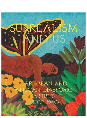 【预售】超现实主义与我们：自1940年以来的加勒比和非洲移民社群艺术家 Surrealism and Us 英文进口原版艺术画册画集
