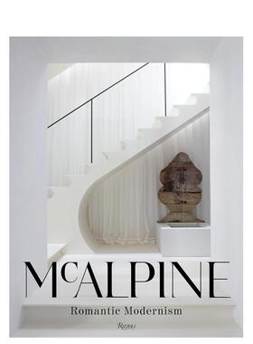 【预售】McAlpine: Romantic Modernism，室内设计公司McAlpine:英文原版图书籍进口正版 Bobby McAlpine 空间与装饰