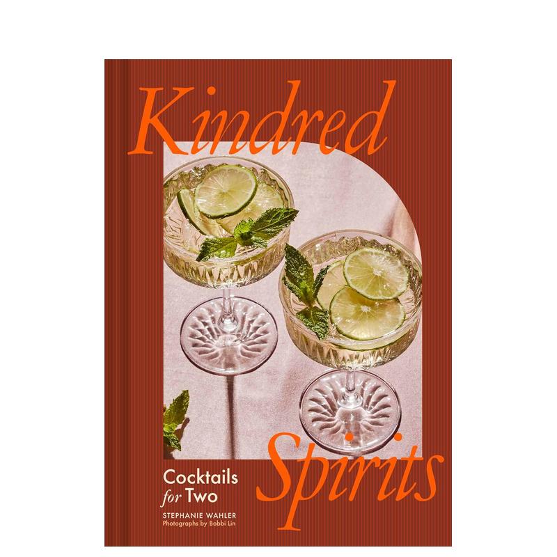 【预售】灵魂相锲：给爱侣的鸡尾酒谱 Kindred Spirits : Cocktails for Two 英文原版餐饮生活美食