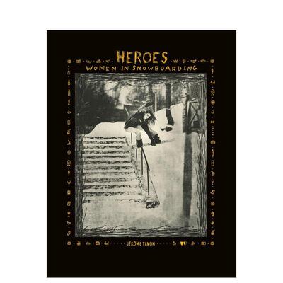 【现货】英雄：单板滑雪女子 Heroes: Women in Snowboarding 英文进口原版运动图书 Jér?me Tanon外文正版