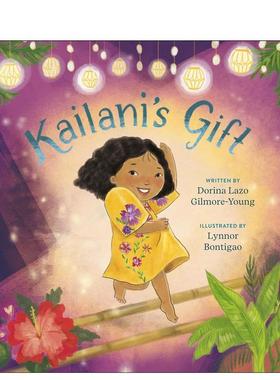 【预售】凯兰妮的礼物Kailani'S Gift英文进口原版儿童绘本图书3-6岁 人际关系LAZO GILMORE-YOUNG  DORINA