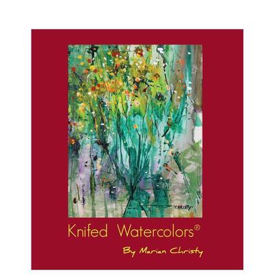 【预售】刀刻水彩画：新革命 Knifed Watercolors: The New Revolution 英文进口原版艺术画册画集外文图书Marian Christy