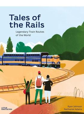 【现货】铁路的故事:世界上传奇的火车路线Tales of the Rails: Legendary Train Routes of the World英文进口原版儿童绘本图书6