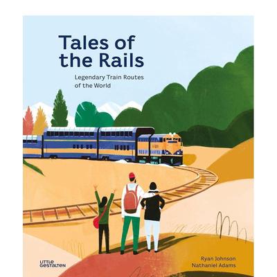 【现货】铁路的故事:世界上传奇的火车路线Tales of the Rails: Legendary Train Routes of the World英文进口原版儿童绘本图书6