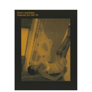 【预售】达纳·利森伯格:宝丽来 54 / 59 / 79 Dana Lixenberg: Polaroid 54 / 59 / 79 英文进口原版摄影作品集外文图书Edited
