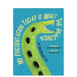 【现货】今天我们来讲讲蟒蛇 My Presentation Today is about the Anaconda 英文进口原版青少年读物3-6岁Bibi Dumon Tak外文图书