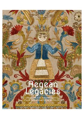 【预售】爱琴海遗产：阿什莫林博物馆藏希腊岛屿刺绣 Aegean Legacies 英文进口原版时尚图书Francesca Leoni外文正版