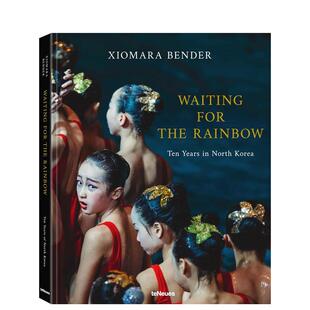 Waiting 摄影作品集人文景观 英文进口原版 Years 现货 等待彩虹：朝鲜十年 the for Korea Rainbow North Ten
