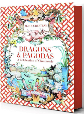 【现货】Dragons & Pagodas: A Celebration of Chinoiserie 龙与塔：中国装饰艺术 英文原版图书籍进口正版 Aldous Bertram