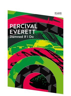 【预售】【布克奖入围作家珀西瓦尔·埃弗雷】如果我这样做就该死（皮卡多收藏） Damned If I Do  英文进口原版文学小说Percival