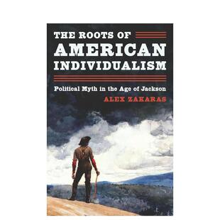 【预售】美国个人主义的根源 The Roots of American Individualism 英文进口原版社会科学图书Alex Zakaras