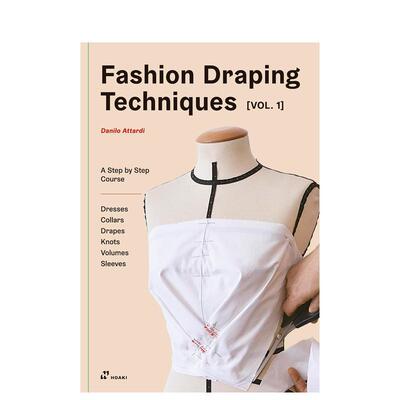 【现货】Fashion Draping Techniques Vol.1 时尚立体剪裁技巧 卷一：循序渐进的基础课程 英文原版图书进口正版 服装设计