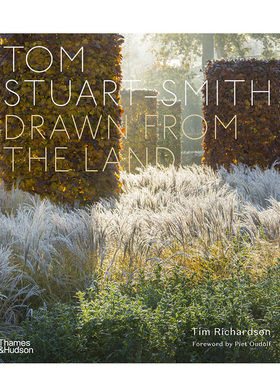 【现货】 Tom Stuart Smith:Drawn from the Land 英国园林景观建筑设计师 汤姆 斯图尔特 史密斯 英文原版图书籍进口正版 别墅庭