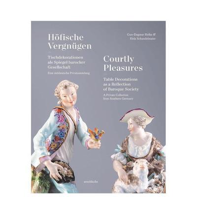 【预售】宫廷雅趣：餐桌装饰——巴洛克社会的缩影 Courtly Pleasures  英文进口原版艺术画册画集外文图书Arnoldsche Art Publis