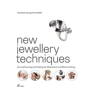 【现货】新珠宝技术：金属制品和银器的弯曲刻痕和折叠 New Jewellery Techniques 英文进口原版工业产品设计图书Hoaki外文