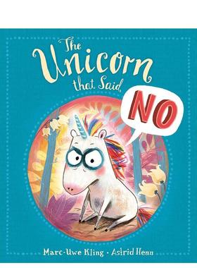 【现货】独角兽说不The Unicorn That Said No英文进口原版图书儿童绘本Marc-Uwe Kling  and Astrid Henn6-9岁
