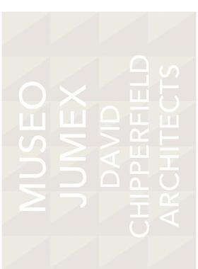 【预售】David Chipperfield Architects: Museo Jumex戴卫·奇普菲尔德建筑事务所： Miquel Adria, Eugenio Lopez Alonso工作室