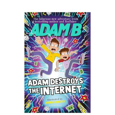 【现货】亚当破坏互联网Adam Destroys the Internet英文进口原版儿童图书青少年读物Adam Beales