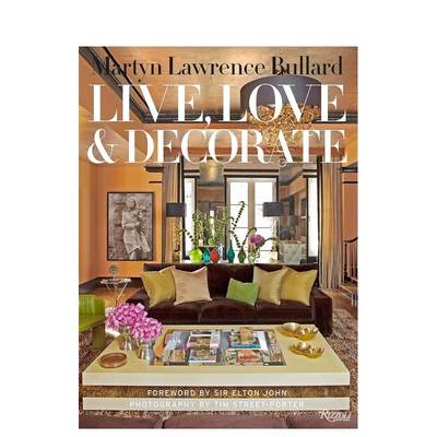 【现货】马丁·劳伦斯·布拉德：生活， 爱， 与装饰 Martyn Lawrence-Bullard: Live， Love， and Decorate 原版英文设计