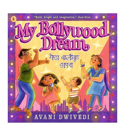 【预售】我的宝莱坞之梦My Bollywood Dream英文进口原版图书儿童绘本Avani Dwivedi3-6岁