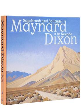 【现货】鼠尾草与孤寂：梅纳德·迪克森在内华达州 Sagebrush and Solitude : Maynard Dixon in Nevada 英文进口原版艺术画册画