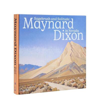 【现货】鼠尾草与孤寂：梅纳德·迪克森在内华达州 Sagebrush and Solitude : Maynard Dixon in Nevada 英文进口原版艺术画册画