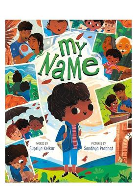【预售】我的名字My Name英文进口原版儿童绘本图书3-6岁 自我认知/情绪管理Supriya Kelkar; Sandhya Prabhat