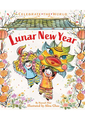 农历新年 Lunar New Year (Celebrate the World)  中国春节新年习俗文化（单册可拍） 过年 英文原版图书 儿童绘本 Hannah Eliot