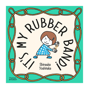【现货】【Shinsuke Yoshitake】It’s My Rubber Band!，【吉竹伸介】我的橡皮筋,不给你 英文原版进口正版 儿童益智启蒙故事绘本