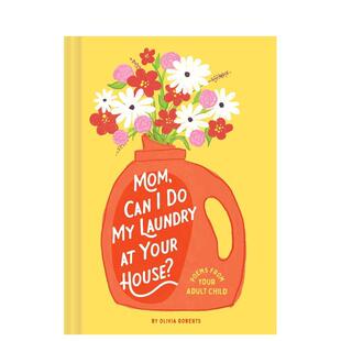 英文原版 Your House 生活 Olivia Roberts Can Laundry 我可以去你家洗衣服吗 妈 图书籍进口正版 Mom 现货