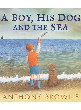 【预售】男孩、狗和海A Boy, His Dog and the Sea【英国插画师Anthony Browne】英文儿童图书籍进口原版Walker Books UK3-6岁